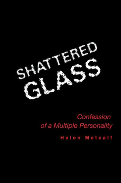 Shattered Glass: Confessions of a Multiple Personality