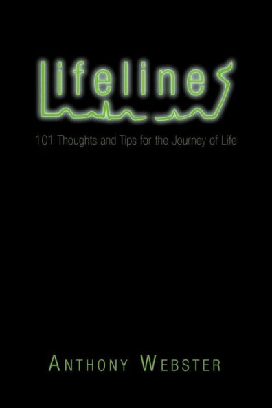 Lifelines: 101 Thoughts and Tips for the Journey of Life