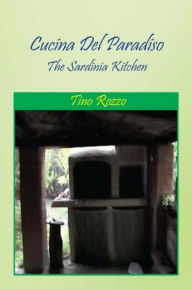 Title: Cucina Del Paradiso: The Sardinia Kitchen, Author: Tino Rozzo