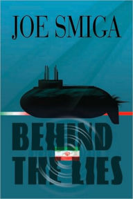 Title: BEHIND THE LIES, Author: Joe Smiga