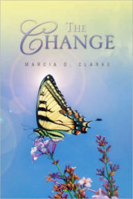 Title: THE CHANGE, Author: Marcia D. Clarke