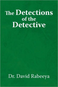 Title: The Detections of the Detective, Author: David Rabeeya