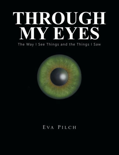 Through My Eyes: the Way I See Things and Saw