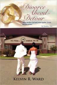 Title: Divorce Ahead - Detour, Author: Kelvin R. Ward