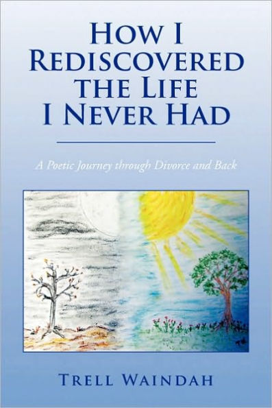 How I Rediscovered the Life Never Had
