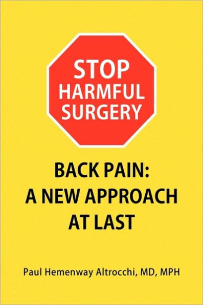 Stop Harmful Surgery Back Pain: A New Approach at Last