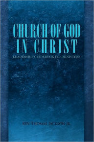 Title: Church of God in Christ: Leadership Guidebook for Ministers, Author: Thomas Jr. Jackson