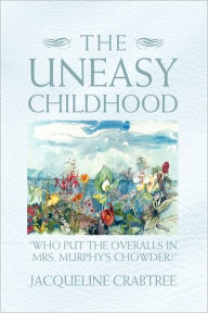 Title: The Uneasy Childhood, Author: Jacqueline Crabtree