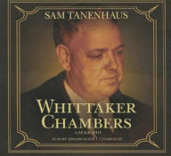 Title: Whittaker Chambers: A Biography, Author: Sam Tanenhaus