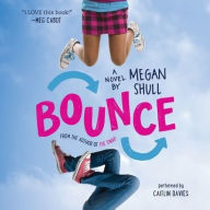 Title: Bounce: A Novel, Author: Megan Shull