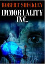 Immortality, Inc