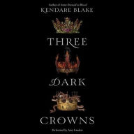 Title: Three Dark Crowns (Three Dark Crowns Series #1), Author: Kendare Blake