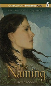 Title: The Naming (Pellinor Series #1), Author: Alison Croggon