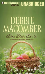 Title: Lone Star Lovin': A Selection from Orchard Valley Brides, Author: Debbie Macomber