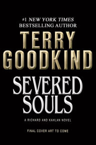 Severed Souls (Richard and Kahlan Series #3)