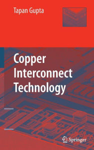 Title: Copper Interconnect Technology / Edition 1, Author: Tapan Gupta