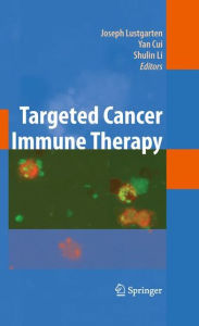 Title: Targeted Cancer Immune Therapy / Edition 1, Author: Joseph Lustgarten