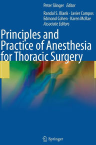 Title: Principles and Practice of Anesthesia for Thoracic Surgery / Edition 1, Author: Peter Slinger