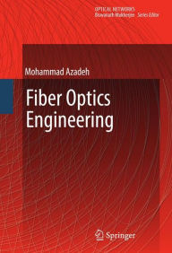 Title: Fiber Optics Engineering / Edition 1, Author: Mohammad Azadeh