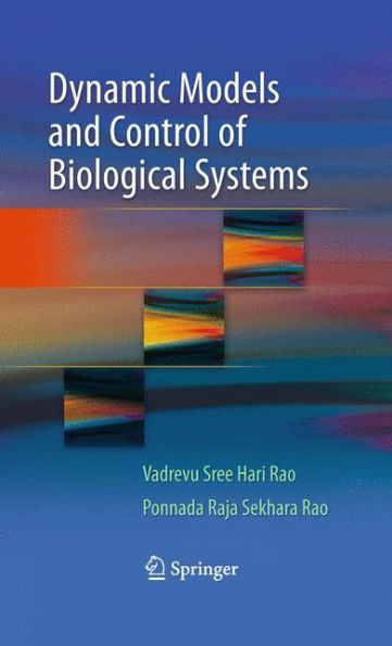 Dynamic Models and Control of Biological Systems / Edition 1