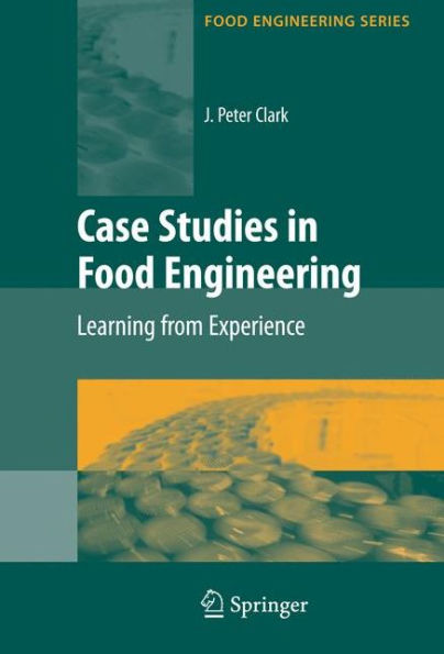 Case Studies Food Engineering: Learning from Experience