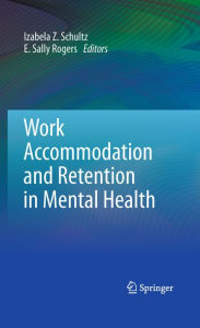 Title: Work Accommodation and Retention in Mental Health, Author: Izabela Z. Schultz