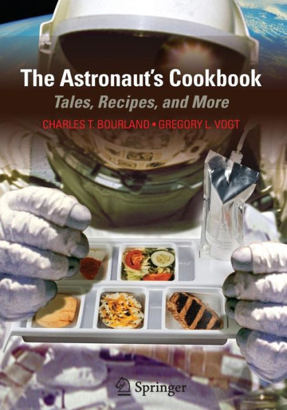 The Astronaut's Cookbook: Tales, Recipes, and More / Edition 1