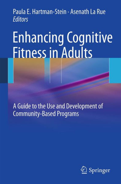 Enhancing Cognitive Fitness in Adults: A Guide to the Use and Development of Community-Based Programs