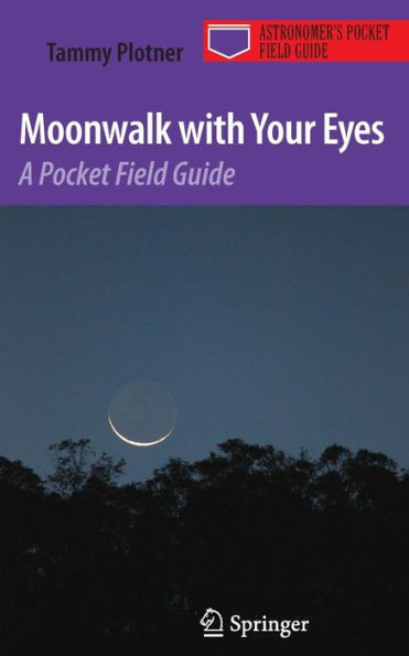 Moonwalk with Your Eyes: A Pocket Field Guide