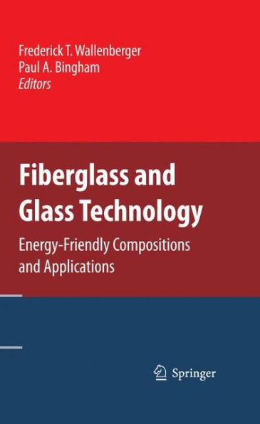 Fiberglass and Glass Technology: Energy-Friendly Compositions and Applications / Edition 1