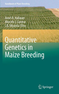 Title: Quantitative Genetics in Maize Breeding, Author: Arnel R. Hallauer