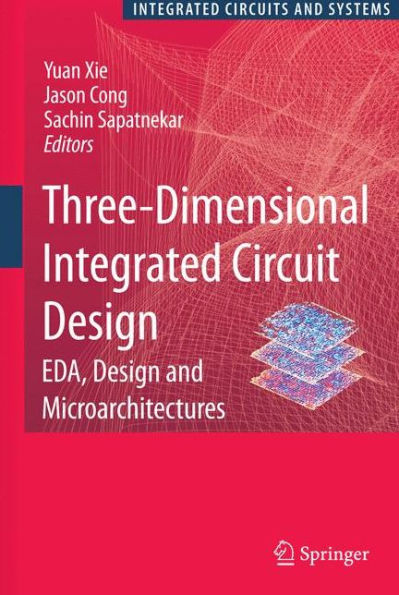 Three-Dimensional Integrated Circuit Design: EDA