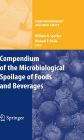 Compendium of the Microbiological Spoilage of Foods and Beverages / Edition 1