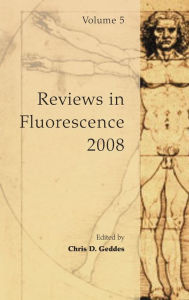 Title: Reviews in Fluorescence 2008, Author: Chris D. Geddes