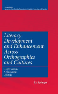Title: Literacy Development and Enhancement Across Orthographies and Cultures, Author: Dorit Aram
