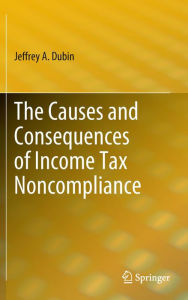 Title: The Causes and Consequences of Income Tax Noncompliance, Author: Jeffrey A. Dubin