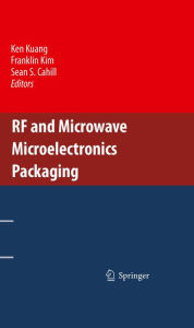 Title: RF and Microwave Microelectronics Packaging, Author: Ken Kuang