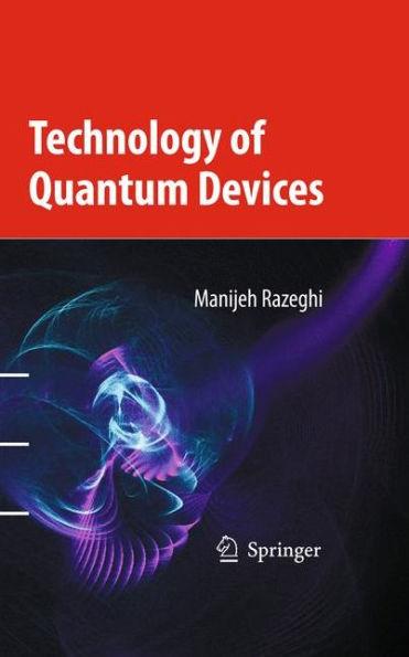 Technology of Quantum Devices / Edition 1