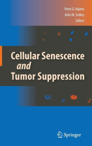 Title: Cellular Senescence and Tumor Suppression / Edition 1, Author: Peter D. Adams