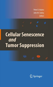 Title: Cellular Senescence and Tumor Suppression, Author: Peter D. Adams