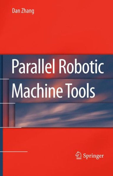 Parallel Robotic Machine Tools / Edition 1