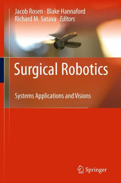 Surgical Robotics: Systems Applications and Visions / Edition 1