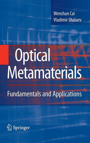 Optical Metamaterials: Fundamentals and Applications / Edition 1