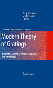 Title: Modern Theory of Gratings: Resonant Scattering: Analysis Techniques and Phenomena, Author: Yuriy K. Sirenko