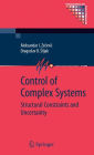 Control of Complex Systems: Structural Constraints and Uncertainty / Edition 1