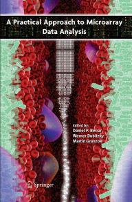 Title: A Practical Approach to Microarray Data Analysis / Edition 1, Author: Daniel P. Berrar