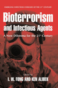 Title: Bioterrorism and Infectious Agents: A New Dilemma for the 21st Century, Author: I.W. Fong