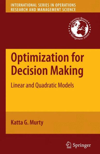 Optimization for Decision Making: Linear and Quadratic Models / Edition 1