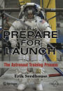 Prepare for Launch: The Astronaut Training Process