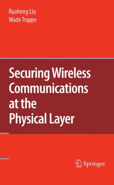 Securing Wireless Communications at the Physical Layer / Edition 1